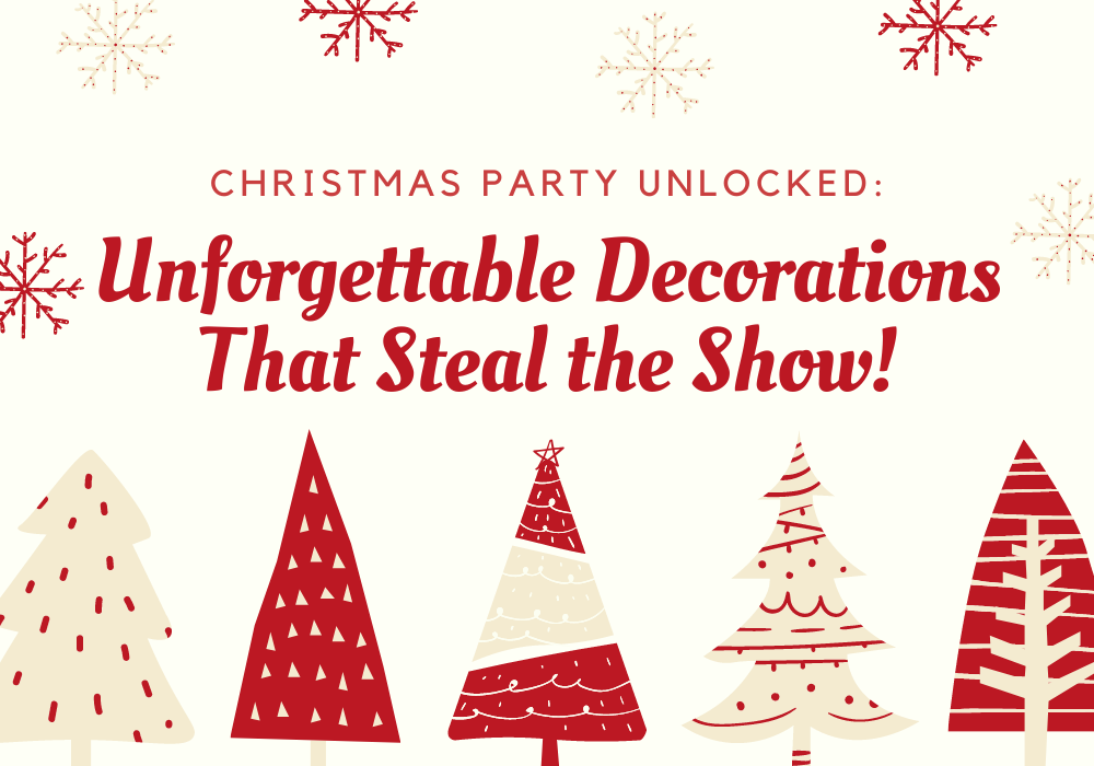 Christmas Party Unlocked: Unforgettable Decorations That Steal the Show!