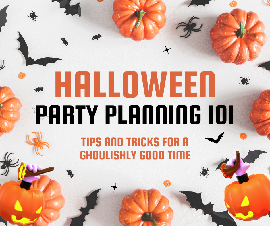 Halloween Party Planning 101: Tips and Tricks for a Ghoulishly Good Time