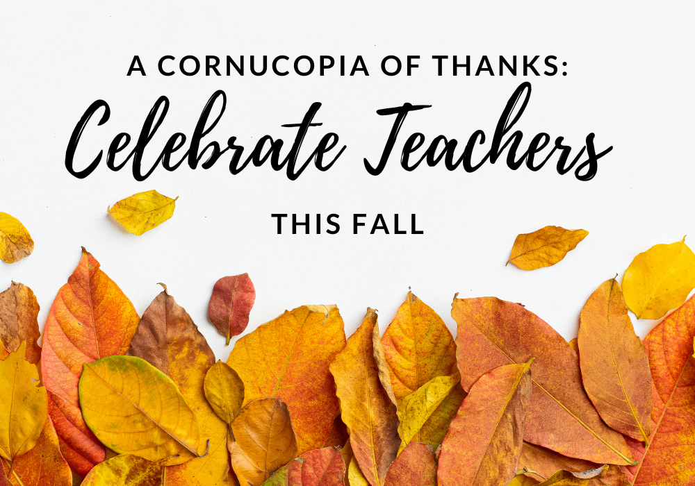 Teacher Appreciation: Celebrate Teachers this Fall