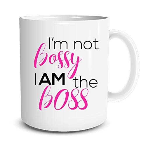 I'm Not Bossy I AM the Boss Coffee Mug